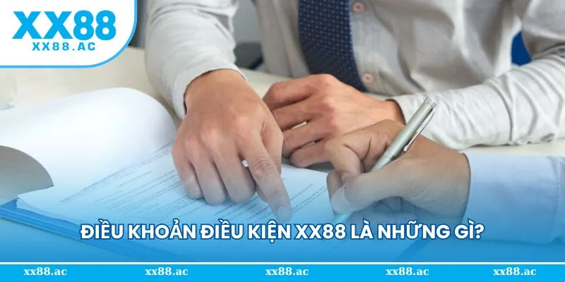 Giới thiệu sơ qua về quy định điều khoản điều kiện XX88